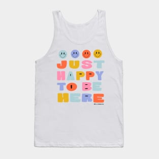Just Happy to Be Here by Oh So Graceful Tank Top
